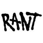 Rant